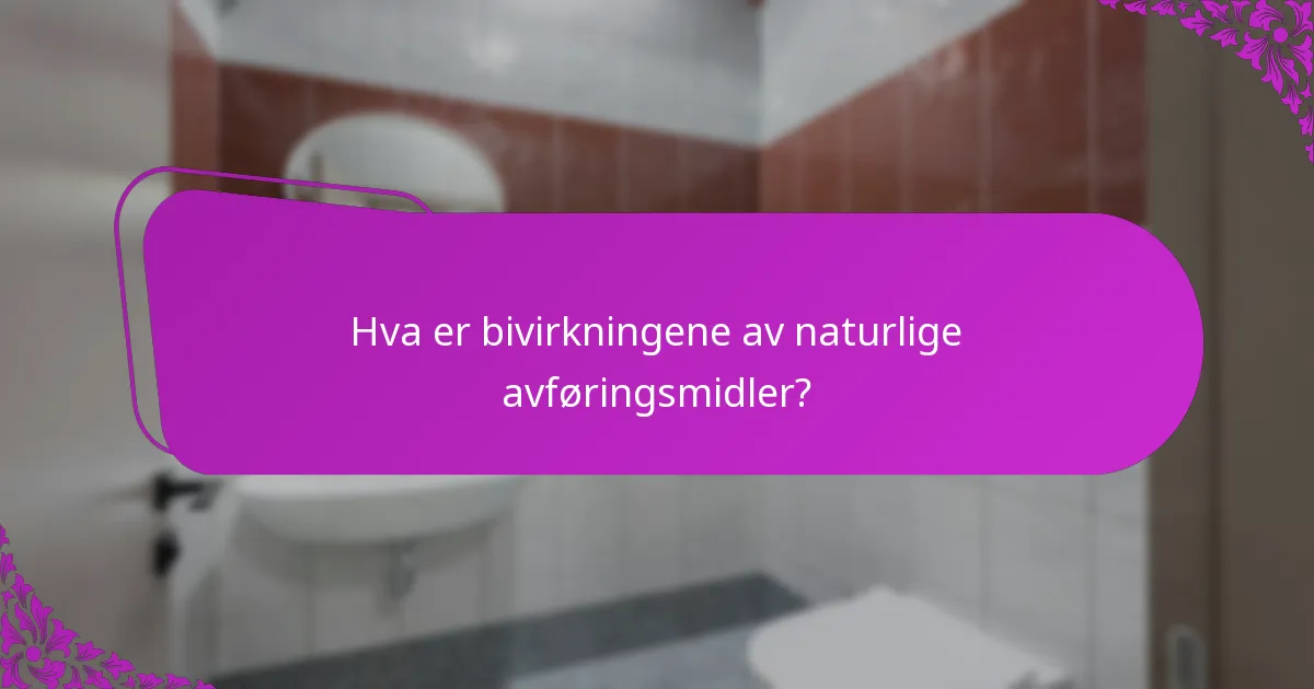 Hva er bivirkningene av naturlige avføringsmidler?