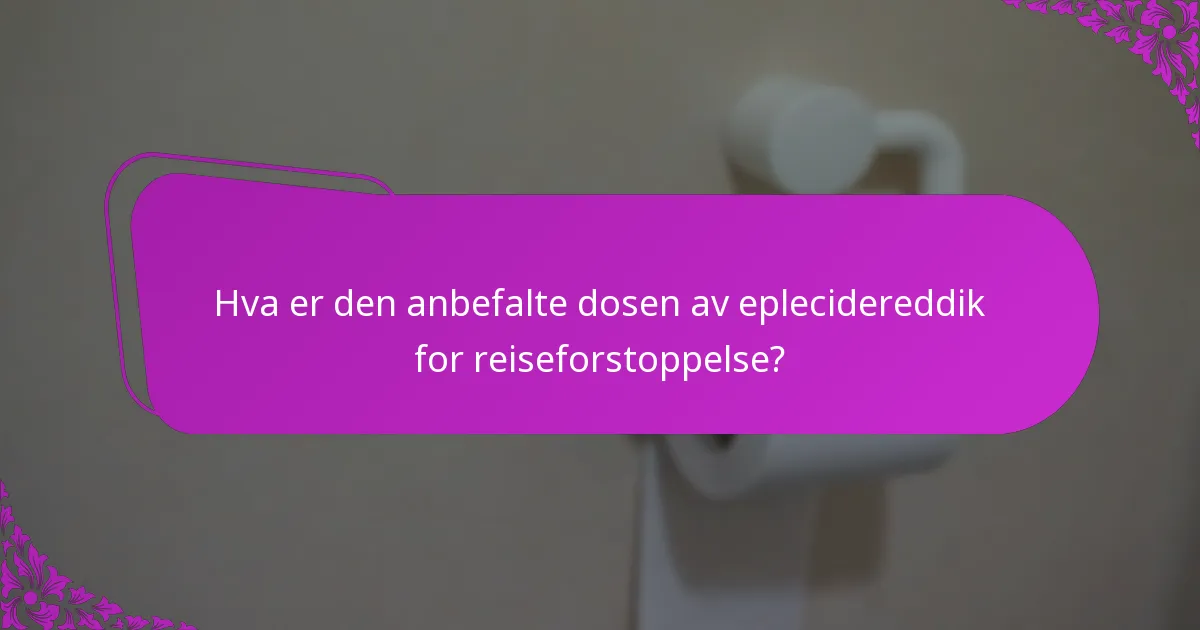 Hva er den anbefalte dosen av eplecidereddik for reiseforstoppelse?