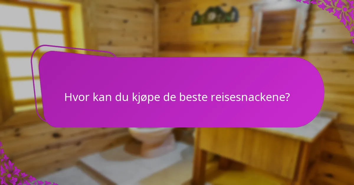 Hvor kan du kjøpe de beste reisesnackene?