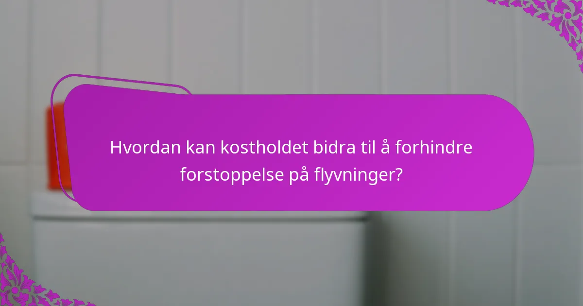 Hvordan kan kostholdet bidra til å forhindre forstoppelse på flyvninger?